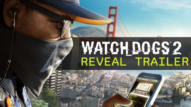 Watch Dogs 2: The Worst-Kept Secret Is Finally Out